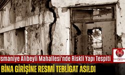 Alibeyli Mahallesi'nde Riskli Yapı Tespiti: Bina Girişine Resmi Tebligat Asıldı