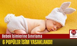 Bebek İsimlerine Sınırlama: 6 Popüler İsim Yasaklandı!