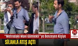 “Metrodaki Mavi Gömlekli”ye Benzeyen Kişiye Silahla Ateş Açtı