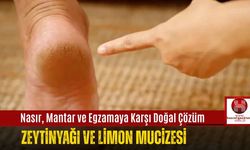 Nasır, Mantar ve Egzamaya Karşı Doğal Çözüm: Zeytinyağı ve Limon Mucizesi