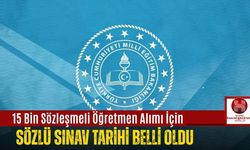 15 Bin Sözleşmeli Öğretmen Alımı İçin Sözlü Sınav Tarihi Belli Oldu