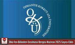 OKÜ Fen Bilimleri Enstitüsü Dergisi Haziran 2025 Sayısı Çıktı