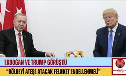 Erdoğan ve Trump Görüştü, “Bölgeyi Ateşe Atacak Felaket Engellenmeli”