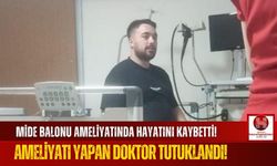Mide Balonu Faciasında Doktora Tutuklama!