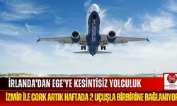 İrlanda'ya Uçan Türk Rüzgarı! Cork-İzmir Direkt Uçuşları Başladı!