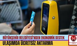 Büyükşehir Belediyesi’nden Ekonomik Destek, Ulaşımda Ücretsiz Aktarma