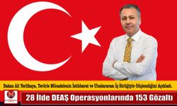 28 İlde DEAŞ Operasyonlarında 153 Gözaltı