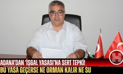 Adana’dan ‘İşgal Yasası’na Sert Tepki! Topraklarımızı Vermiyoruz