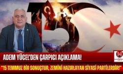 Adem Yücel'den 15 Temmuz'a Özel Açıklama!