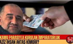 Kamu Parasıyla Kurulan İmparatorluk!