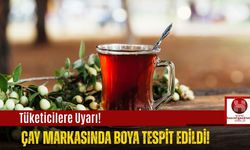 “Şirin Çay”da Yasaklı Gıda Boyası Tespit Edildi.. Tüketicilere Uyarı!