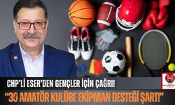 CHP'li Eser, "Gençleri Sporla Kötü Alışkanlıklardan Kurtaralım!"