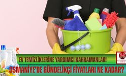 Osmaniye'de Merak Edilenler! Gündelikçi Fiyatları Ne Kadar?