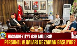 Hasanbeyli'ye Organize Sanayi Bölgesi Müjdesi! Personel Alım Tarihleri Ne Zaman?