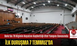 Bolu'da 78 Kişinin Hayatını Kaybettiği Otel Yangını Davasında İlk Duruşma 7 Temmuz’da