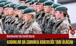 Danimarka’da Tarihi Karar, Kadınlar da Zorunlu Askerliğe Tabi Olacak