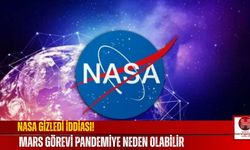 NASA Gizledi İddiası! Mars Görevi Pandemiye Neden Olabilir