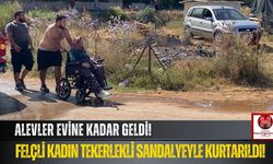 Orman Yangını Evine Kadar Ulaştı! Felçli Yaşlı Kadın Tekerlekli Sandalyeyle Kurtarıldı!
