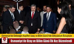 Osmaniye’de Uzay ve Bilim Günü İlk Kez Düzenlendi