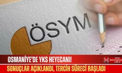 Osmaniye’de YKS Heyecanı! Sonuçlar Açıklandı, Tercih Süreci Başladı