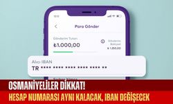 Osmaniyelilere Uyarı Banka IBAN’ları Yenileniyor