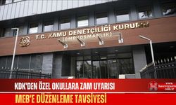 KDK'den Özel Okullara Zam Uyarısı, MEB'e Düzenleme Tavsiyesi
