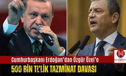 Cumhurbaşkanı Erdoğan’dan Özgür Özel’e 500 Bin TL’lik Tazminat Davası