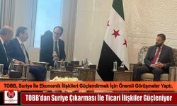 TOBB’dan Suriye Çıkarması İle Ticari İlişkiler Güçleniyor