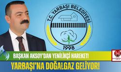 Başkan Aksoy Müjdeyi Verdi! Yarbaşı'na Doğalgaz Geliyor!