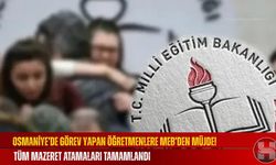 Osmaniye’de Görev Yapan Öğretmenlere MEB’den Müjde! Tüm Mazeret Atamaları Tamamlandı