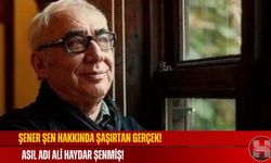Şener Şen Hakkında Şaşırtan Gerçek! Asıl Adı Ali Haydar Şenmiş!