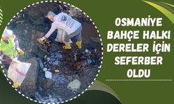 Osmaniye Bahçe Halkı Dereler İçin Seferber Oldu