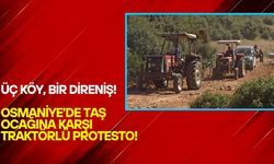 Üç Köy, Bir Direniş! Osmaniye’de Taş Ocağına Karşı Traktörlü Protesto!