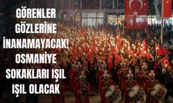 Görenler Gözlerine İnanamayacak! Osmaniye Sokakları Işıl Işıl Olacak