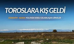 Osmaniye-Adana Yolunda Kartpostallık Manzara: Toroslar'a Mevsimin İlk Karı Düştü