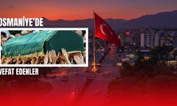 OSMANİYE'DE 30 ARALIK 2025 PAZAR GÜNÜ VEFAT EDENLER