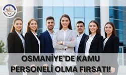Osmaniye’de Kamu Personeli Olma Fırsatı!