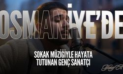Osmaniye’de sokak müziğiyle hayata tutunan genç sanatçı Yusuf A. dikkat çekti