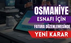 Osmaniye Esnafı İçin Fatura Düzenlemesinde Yeni Karar