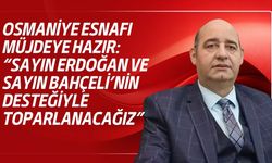 Osmaniye Esnafı Müjdeye Hazır: “Sayın Erdoğan ve Sayın Bahçeli’nin Desteğiyle Toparlanacağız”