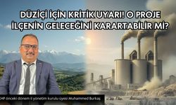 Düziçi için kritik uyarı: O proje ilçenin geleceğini karartabilir mi?