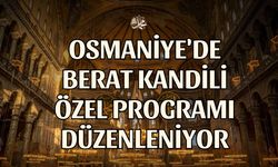 Osmaniye'de Berat Kandili Özel Programı Düzenleniyor