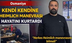 Osmaniye’de sağlık çalışanı Heimlich manevrasıyla hayata tutundu