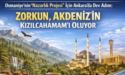 Osmaniye’nin "Nazarlık Projesi" İçin Ankara’da Dev Adım: Zorkun, Akdeniz’in Kızılcahamam’ı Oluyor