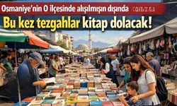 Osmaniye'nin o ilçesinde alışılmışın dışında etkinlik: Bu kez tezgahlar kitap dolacak!