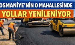 Osmaniye'nin O Mahallesinde Yollar Yenileniyor