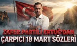 Zafer Partili A.Atakan Ertuğ’un 18 Mart Basın Açıklaması