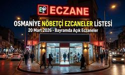 20 Mart 2026 Osmaniye Nöbetçi Eczaneler Listesi: Bayramda Hangi Eczaneler Açık?