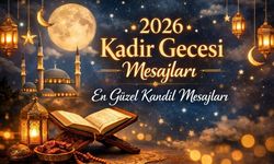 2026 Kadir Gecesi Mesajları: Aileye, Eşe, Sevgiliye ve Arkadaşlara Gönderilecek Dualı, Anlamlı, Resimli, En Güzel Kandil