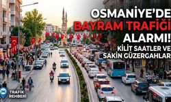 Bayramda Osmaniye Trafiği Kilitlenmesin: İşte En Yoğun ve En Sakin Saatler!